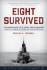 Eight Survived : The Harrowing Story Of The USS Flier And The Only Downed World War II Submariners To Survive And Evade Capture - Book
