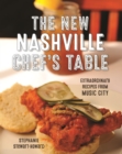 The New Nashville Chef's Table : Extraordinary Recipes From Music City - Book