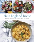 New England Invite : Fresh Feasts to Savor the Seasons - Book