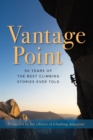 Vantage Point : 50 Years of the Best Climbing Stories Ever Told - Book