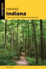 Hiking Indiana : A Guide to the State's Greatest Hiking Adventures - Book