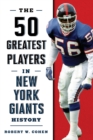 The 50 Greatest Players in New York Giants History - Book