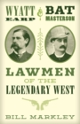Wyatt Earp and Bat Masterson : Lawmen of the Legendary West - Book