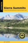 Sierra Summits : A Guide to Fifty Peak Experiences in California's Range of Light - eBook