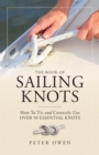 The Book of Sailing Knots : How To Tie And Correctly Use Over 50 Essential Knots - Book