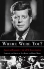 Where Were You? : America Remembers The JFK Assassination - Book