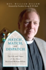 Hatch, Match, and Dispatch : The Life and Times of The Almost Reverend William Billow - Book