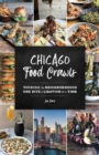 Chicago Food Crawls : Touring the Neighborhoods One Bite & Libation at a Time - Book