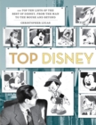Top Disney : 100 Top Ten Lists of the Best of Disney, from the Man to the Mouse and Beyond - Book