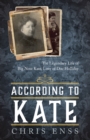 According to Kate : The Legendary Life of Big Nose Kate, Love of Doc Holliday - Book