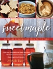 Sweet Maple : Backyard Sugarmaking from Tap to Table - Book