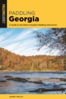 Paddling Georgia : A Guide to the State's Greatest Paddling Adventures - Book