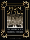 MGM Style : Cedric Gibbons and the Art of the Golden Age of Hollywood - eBook