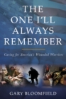 One I'Ll Always Remember : Caring for America's Wounded Warriors - Book