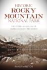 Historic Rocky Mountain National Park : The Stories Behind One of America's Great Treasures - eBook