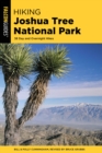 Hiking Joshua Tree National Park : 38 Day and Overnight Hikes - Book