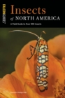 Insects of North America : A Field Guide to Over 300 Insects - eBook