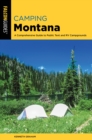 Camping Montana : A Comprehensive Guide to Public Tent and RV Campgrounds - Book
