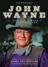 The Quotable John Wayne : The Grit and Wisdom of an American Icon - Book