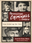 Professional Criminals of America : From Gilded Age New York - Book