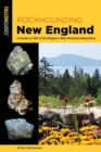Rockhounding New England : A Guide to 100 of the Region's Best Rockhounding Sites - Book