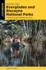 Paddling Everglades and Biscayne National Parks : A Guide to the Best Paddling Adventures - Book