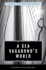 A Sea Vagabond's World : Boats and Sails, Distant Shores, Islands and Lagoons - eBook