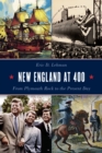 New England at 400 : From Plymouth Rock to the Present Day - Book