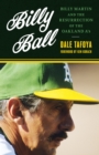 Billy Ball : Billy Martin and the Resurrection of the Oakland A's - Book