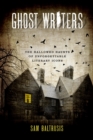 Ghost Writers : The Hallowed Haunts of Unforgettable Literary Icons - Book