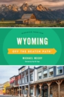 Wyoming Off the Beaten Path® : Discover Your Fun - Book