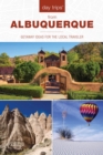 Day Trips(R) from Albuquerque : Getaway Ideas For The Local Traveler - eBook