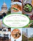 Austin Chef's Table : Extraordinary Recipes From The Texas Capital - Book