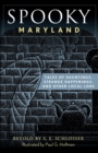 Spooky Maryland : Tales of Hauntings, Strange Happenings, and Other Local Lore - eBook