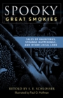 Spooky Great Smokies : Tales of Hauntings, Strange Happenings, and Other Local Lore - Book
