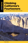 Climbing California's Fourteeners : Hiking the State’s 15 Peaks Over 14,000 Feet - Book