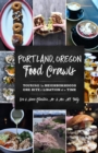 Portland, Oregon Food Crawls : Touring the Neighborhoods One Bite and Libation at a Time - eBook