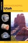 Rockhounding Utah : A Guide To The State's Best Rockhounding Sites - Book