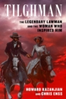 Tilghman : The Legendary Lawman and the Woman Who Inspired Him - Book