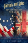 Patriots and Spies in Revolutionary New York - Book