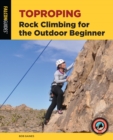 Toproping : Rock Climbing for the Outdoor Beginner - eBook