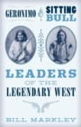 Geronimo and Sitting Bull : Leaders of the Legendary West - Book