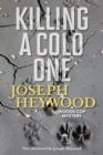 Killing a Cold One : A Woods Cop Mystery - Book