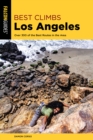 Best Climbs Los Angeles : Over 300 of the Best Routes in the Area - Book