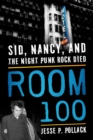 Room 100 : Sid, Nancy, and the Night Punk Rock Died - Book
