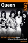 Queen FAQ : All That's Left to Know About Britain's Most Eccentric Band - eBook