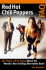 Red Hot Chili Peppers FAQ : All That's Left to Know About the World's Best-Selling Alternative Band - eBook