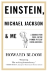 Einstein, Michael Jackson & Me : A Search for Soul in the Power Pits of Rock and Roll - eBook
