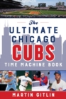 The Ultimate Chicago Cubs Time Machine Book - eBook