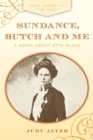 Sundance, Butch and Me : A Novel about Etta Place - eBook